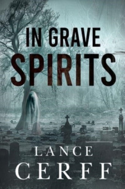 Book cover of: In Grave Spirits. By: Lance Cerff