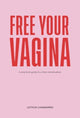Book cover of: Free Your Vagina