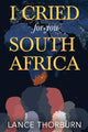 Book cover of: I Cried for You South Africa
