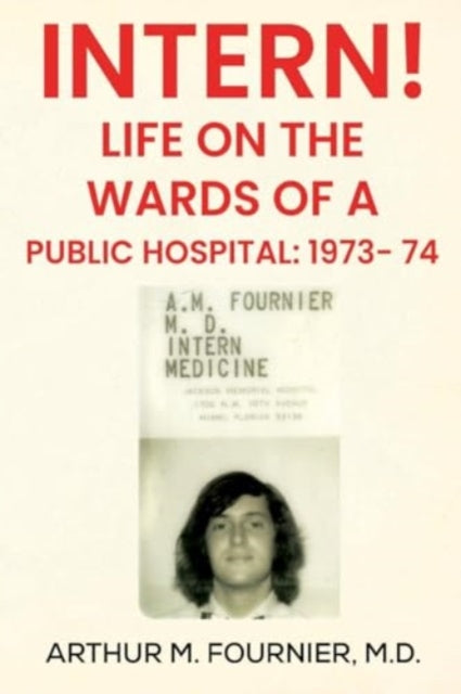 Book cover of: Intern! Life on the Ward of a Public Hospital: 1973