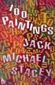 Book cover of: 100 Paintings. By: Jack Michael Stacey