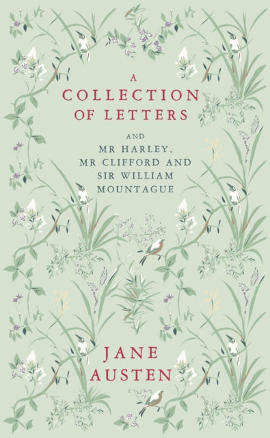 A Collection of Letters: and Mr Harley, Mr Clifford and Sir William Mountague