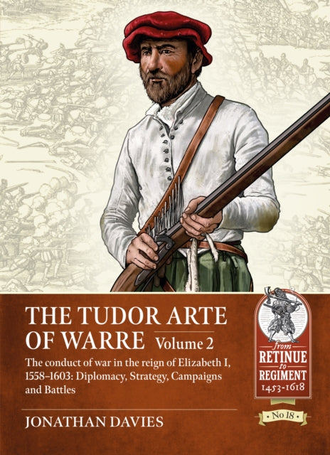 Book cover of: Tudor Arte of Warre Volume 2. By: Jonathan Davies