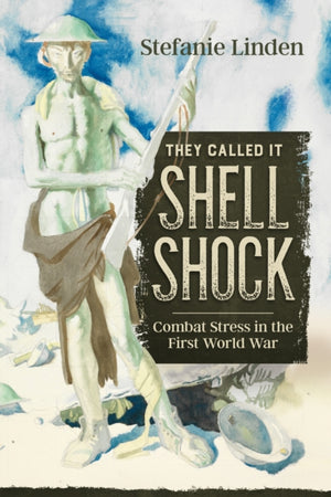 They Called It Shell Shock
