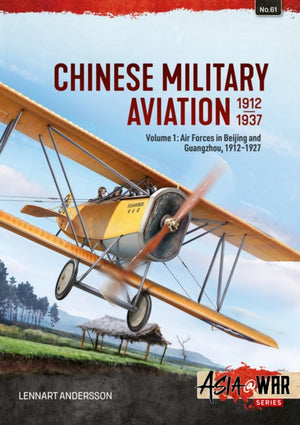 Chinese Military Aviation 1912-1937 Volume 1