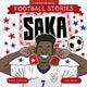 Football Stories: Saka 9781804538173 Simon Mugford