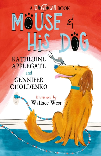 Mouse and His Dog, A Dogtown Book