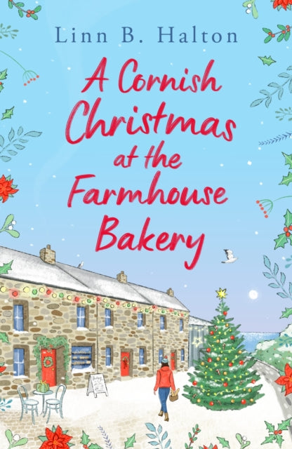 Book cover of: Cornish Christmas at the Farmhouse Bakery. By: Linn B. Halton