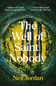Book cover of: Well of Saint Nobody. By: Neil Jordan
