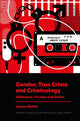 Book cover of: Gender, True Crime and Criminology. By: Louise Wattis
