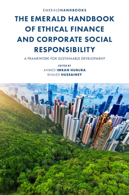 Book cover of: Emerald Handbook of Ethical Finance and Corporate Social Responsibility. By: Ahmed Imran Hunjra