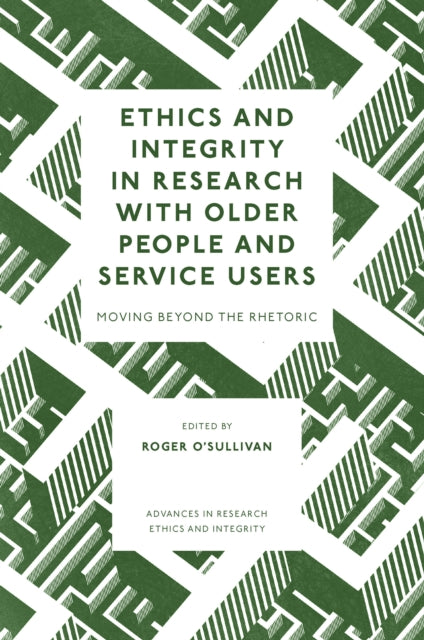 Book cover of: Ethics and Integrity in Research with Older People and Service Users. By: Roger O'Sullivan