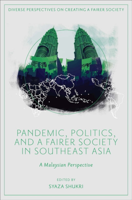 Book cover of: Pandemic, Politics, and a Fairer Society in Southeast Asia. By: Syaza Shukri