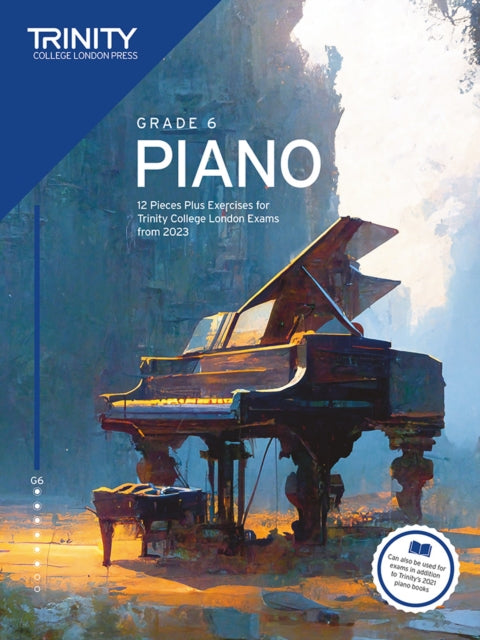 Book cover of: Trinity College London Piano Exam Pieces Plus Exercises from 2023: Grade 6