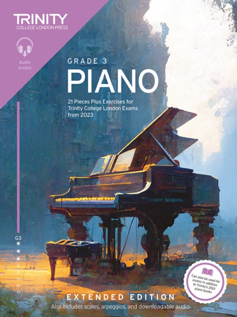 Book cover of: Trinity College London Piano Exam Pieces Plus Exercises from 2023: Grade 3: Extended Edition