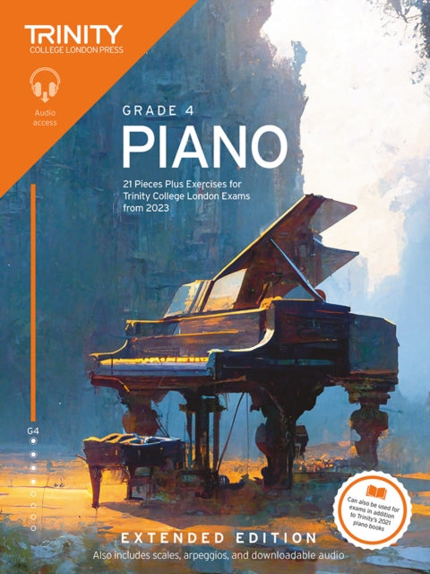 Book cover of: Trinity College London Piano Exam Pieces Plus Exercises from 2023: Grade 4: Extended Edition