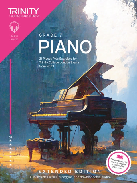 Book cover of: Trinity College London Piano Exam Pieces Plus Exercises from 2023: Grade 7: Extended Edition