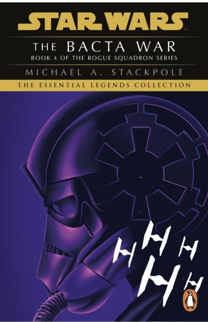 Book cover of: Star Wars X-Wing Series - The Bacta War. By: Michael A. Stackpole