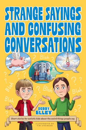 Strange Sayings and Confusing Conversations, Short stories for autistic kids about the weird things people say
