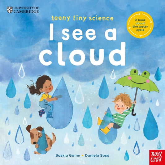 Book cover of: University of Cambridge: Teeny Tiny Science: I See a Cloud. By: GWINN, SASKIA