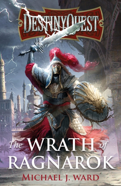 Book cover of: DestinyQuest: The Wrath of Ragnarok. By: Michael J. Ward