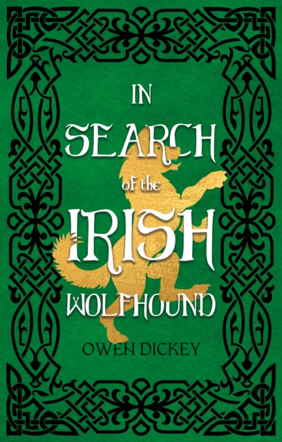 Book cover of: In Search of the Irish Wolfhound. By: Owen Dickey