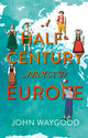 Book cover of: Half-Century around Europe. By: John Waygood