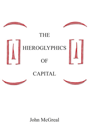 The Hieroglyphics Of Capital