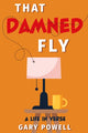 Book cover of: That Damned Fly. By: Gary Powell