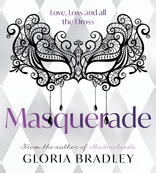 Book cover of: Masquerade – Love, Loss and all the Dross. By: Gloria Bradley