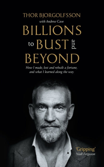 Billions to Bust - and Beyond (New and Updated Edition)