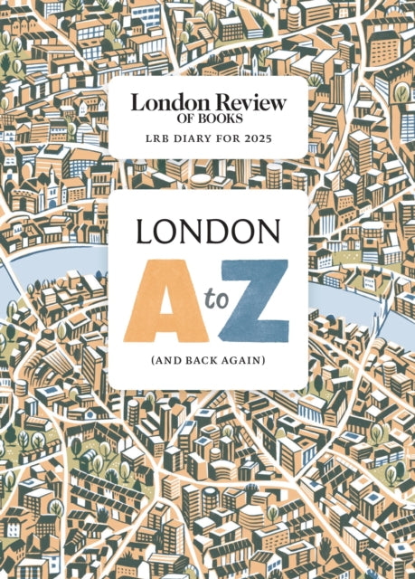 Book cover of: LRB Diary for 2025: London A-Z (and back again). By: L. R. B. Diary