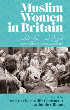 Muslim Women in Britain, 1850–1950