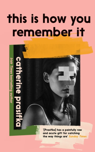 Book cover of: This Is How You Remember It. By: Catherine Prasifka