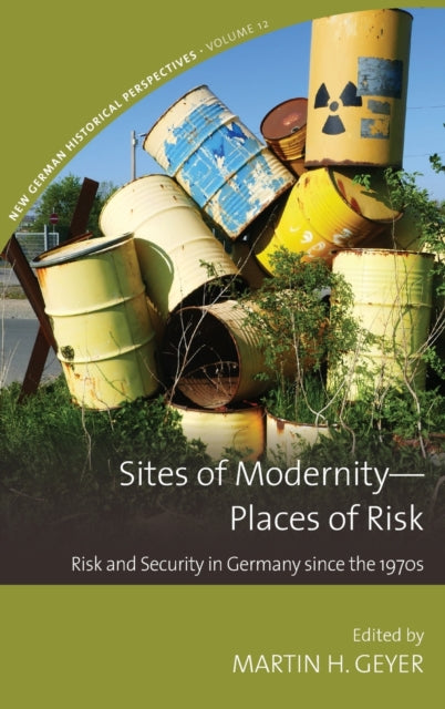 Book cover of: Sites of Modernity—Places of Risk. By: Martin H. Geyer