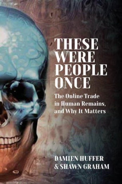 Book cover of: These Were People Once. By: Damien Huffer