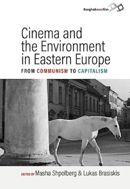 Book cover of: Cinema and the Environment in Eastern Europe. By: Masha Shpolberg