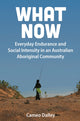Book cover of: What Now. By: Cameo Dalley