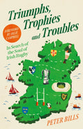 Triumphs, Trophies and Troubles