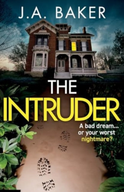 Intruder, A completely addictive, suspenseful psychological thriller from J A Baker