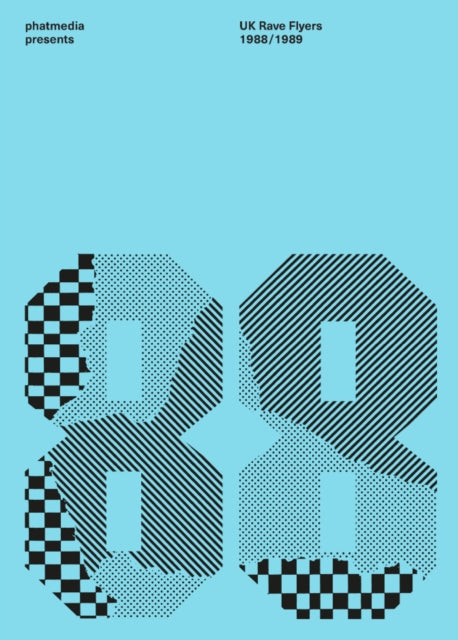 Book cover of: phatmedia presents UK Rave Flyers 1988-1989