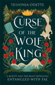 Curse of the Wolf King, A fae fantasy romance retelling of Beauty and the Beast 9781806170258 ODETTE, TESSONJA
