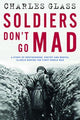 Book cover of: Soldiers Don't Go Mad. By: Charles Glass
