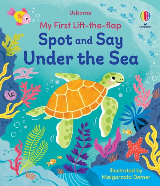 Book cover of: My First Lift-the-Flap Spot and Say Under the Sea