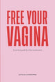 Book cover of: Free Your Vagina