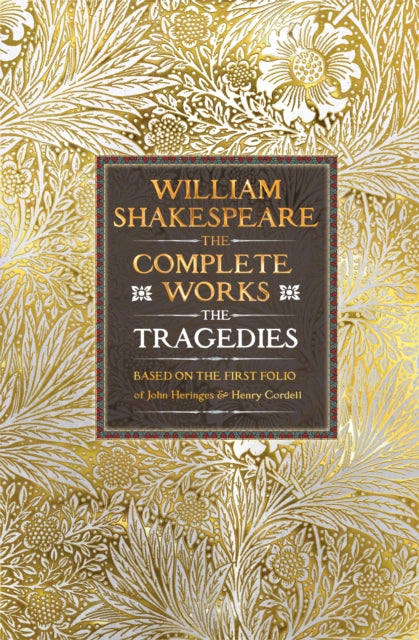 William Shakespeare Complete Works The Tragedies, Based on the First Folio of James Heminges and Henry Condell 9781835622537 William Shakespeare
