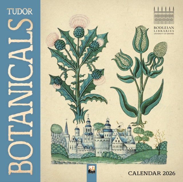 Book cover of: Bodleian Libraries: Tudor Botanicals Wall Calendar 2026 (Art Calendar)