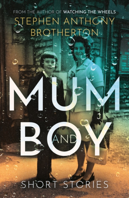 Book cover of: Mum and Boy. By: Stephen Anthony Brotherton
