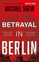 Book cover of: Betrayal in Berlin. By: Michael Shew