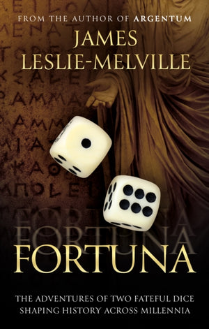 Fortuna, The Roll of the Dice in the Throes of History
